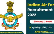 Indian Air Force Recruitment 2022 – Apply Offline for 21 Vacancies of Group C Posts