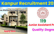 IIT Kanpur Recruitment 2022 – Apply Online for 119 Vacancies of Junior Assistant Posts